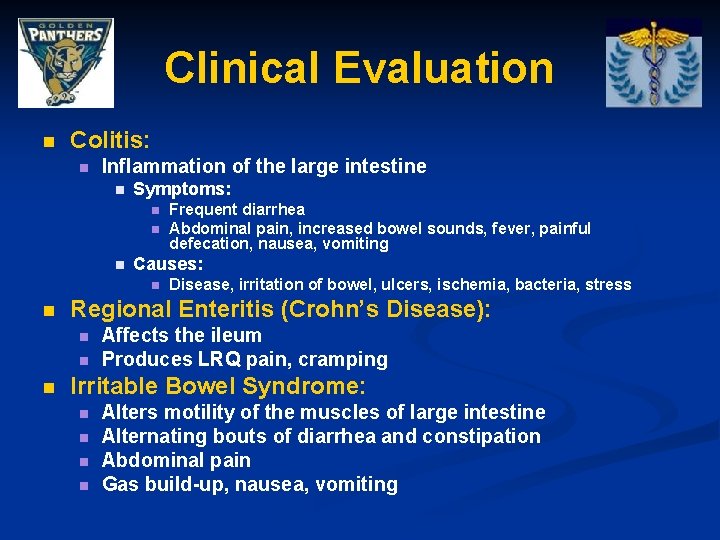 Clinical Evaluation n Colitis: n Inflammation of the large intestine n Symptoms: n n