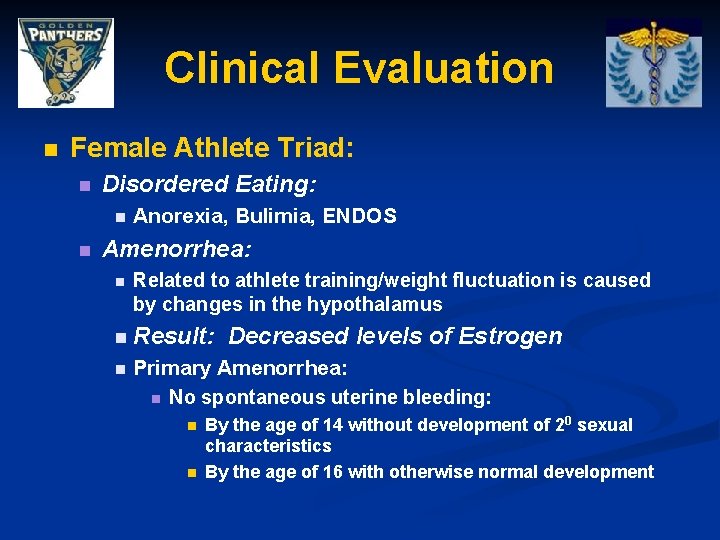 Clinical Evaluation n Female Athlete Triad: n Disordered Eating: n n Anorexia, Bulimia, ENDOS