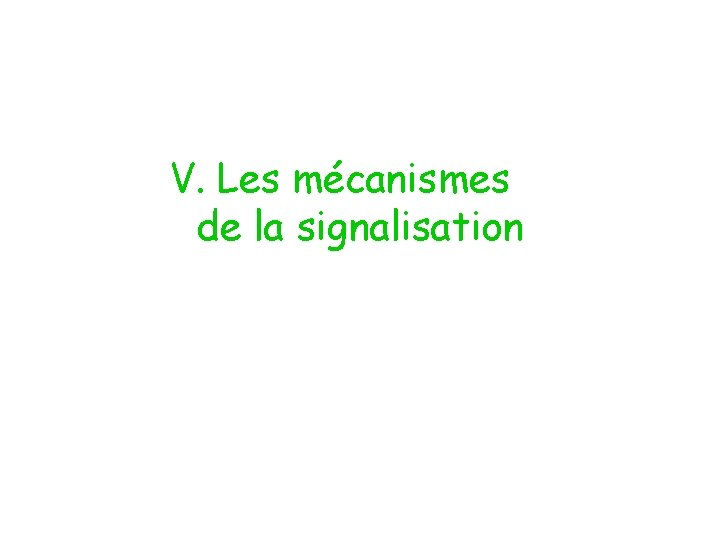 V. Les mécanismes de la signalisation 