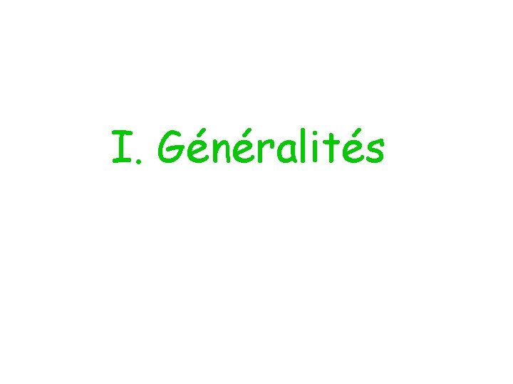 I. Généralités 