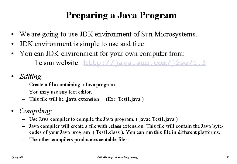 Preparing a Java Program • We are going to use JDK environment of Sun Preparing a Java Program • We are going to use JDK environment of Sun