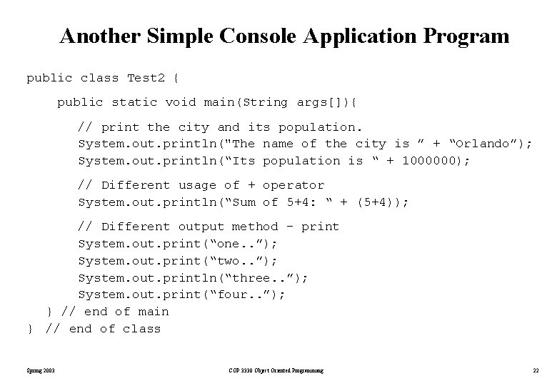 Another Simple Console Application Program public class Test 2 { public static void main(String Another Simple Console Application Program public class Test 2 { public static void main(String