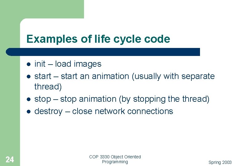 Examples of life cycle code l l 24 init – load images start – Examples of life cycle code l l 24 init – load images start –