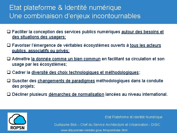 Etat plateforme & Identité numérique Titre Une combinaison d’enjeux incontournables q Faciliter la conception