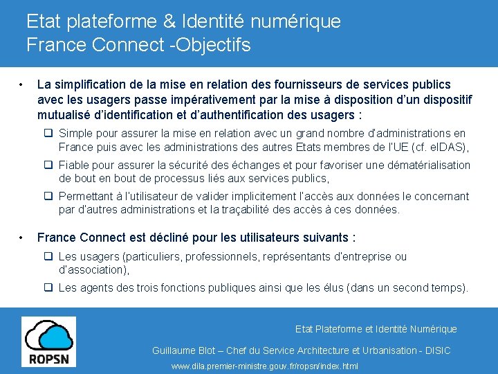 Etat plateforme & Identité numérique Titre France Connect -Objectifs • La simplification de la