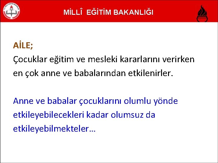 MİLLÎ EĞİTİM BAKANLIĞI AİLE; Çocuklar eğitim ve mesleki kararlarını verirken en çok anne ve