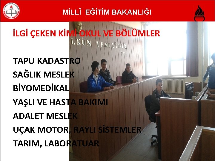 MİLLÎ EĞİTİM BAKANLIĞI İLGİ ÇEKEN KİMİ OKUL VE BÖLÜMLER TAPU KADASTRO SAĞLIK MESLEK BİYOMEDİKAL