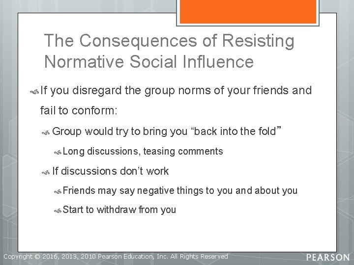 The Consequences of Resisting Normative Social Influence If you disregard the group norms of