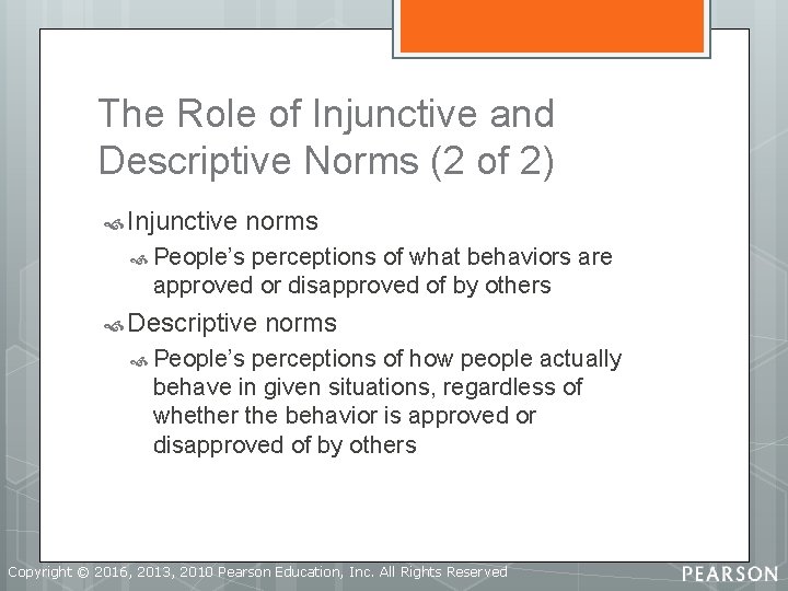 The Role of Injunctive and Descriptive Norms (2 of 2) Injunctive norms People’s perceptions