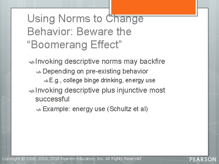 Using Norms to Change Behavior: Beware the “Boomerang Effect” Invoking descriptive norms may backfire