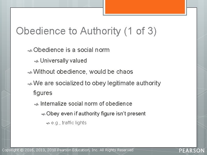 Obedience to Authority (1 of 3) Obedience is a social norm Universally valued Without