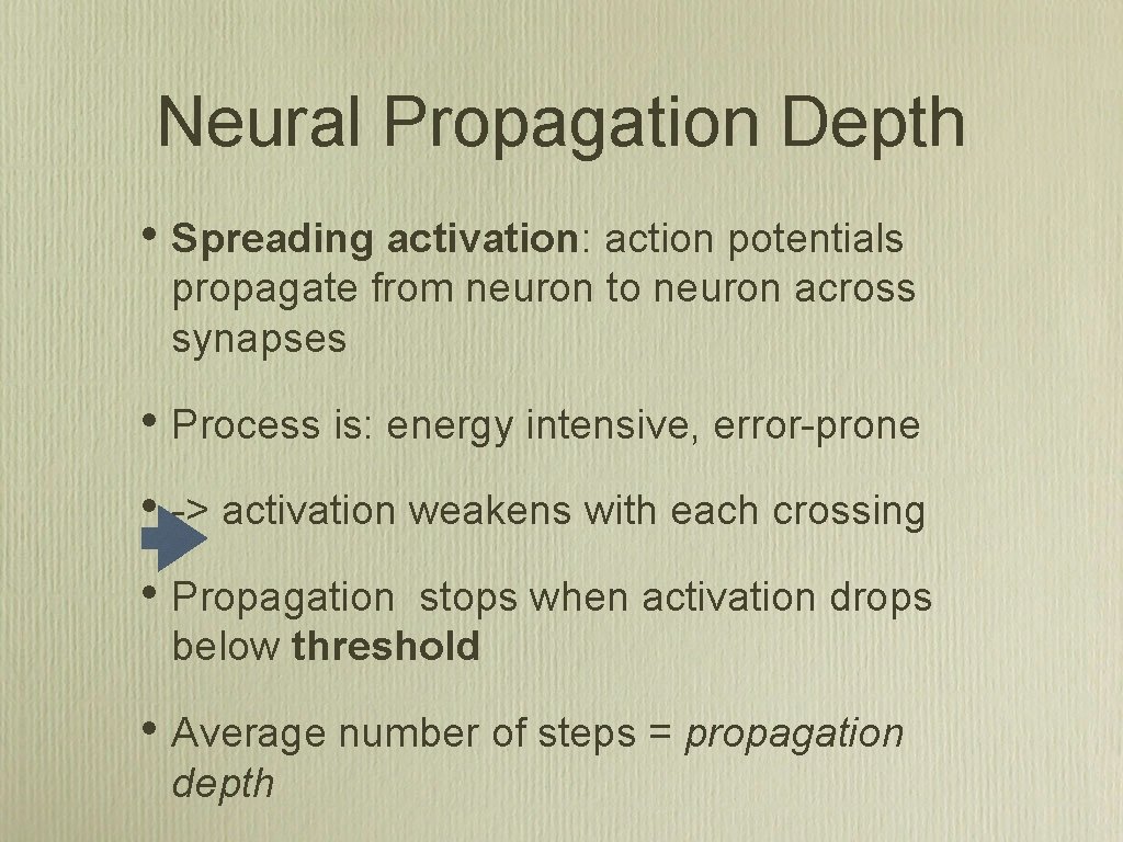 Neural Propagation Depth • Spreading activation: action potentials propagate from neuron to neuron across