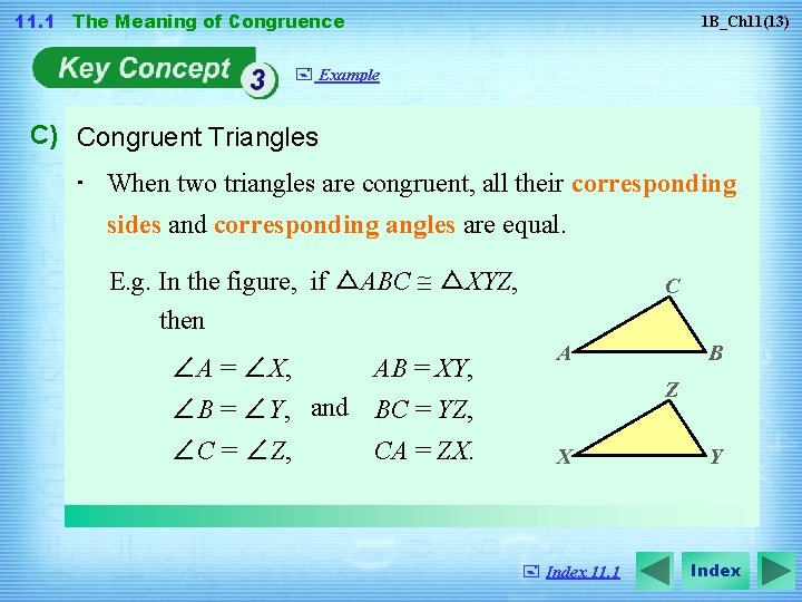 11. 1 The Meaning of Congruence 1 B_Ch 11(13) + Example C) Congruent Triangles