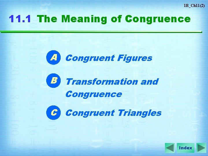 1 B_Ch 11(2) 11. 1 The Meaning of Congruence A Congruent Figures B Transformation