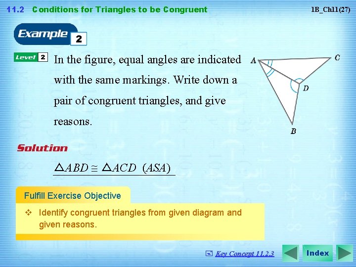 11. 2 Conditions for Triangles to be Congruent 1 B_Ch 11(27) In the figure,