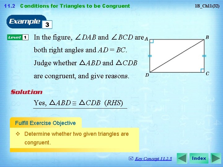 11. 2 Conditions for Triangles to be Congruent 1 B_Ch 11(32) In the figure,