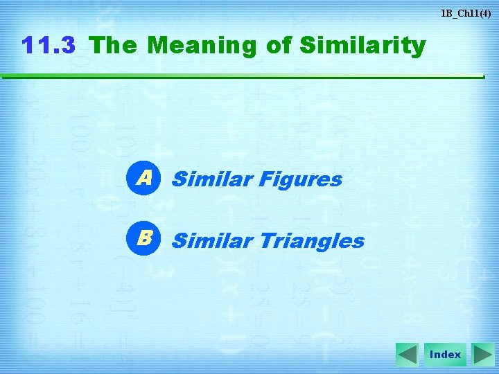 1 B_Ch 11(4) 11. 3 The Meaning of Similarity A Similar Figures B Similar