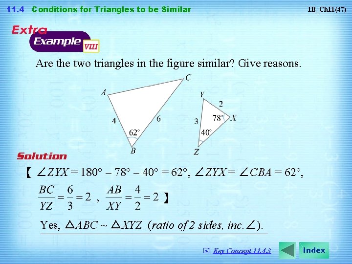 11. 4 Conditions for Triangles to be Similar 1 B_Ch 11(47) Are the two