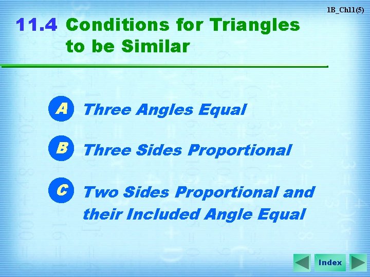 11. 4 Conditions for Triangles to be Similar 1 B_Ch 11(5) A Three Angles