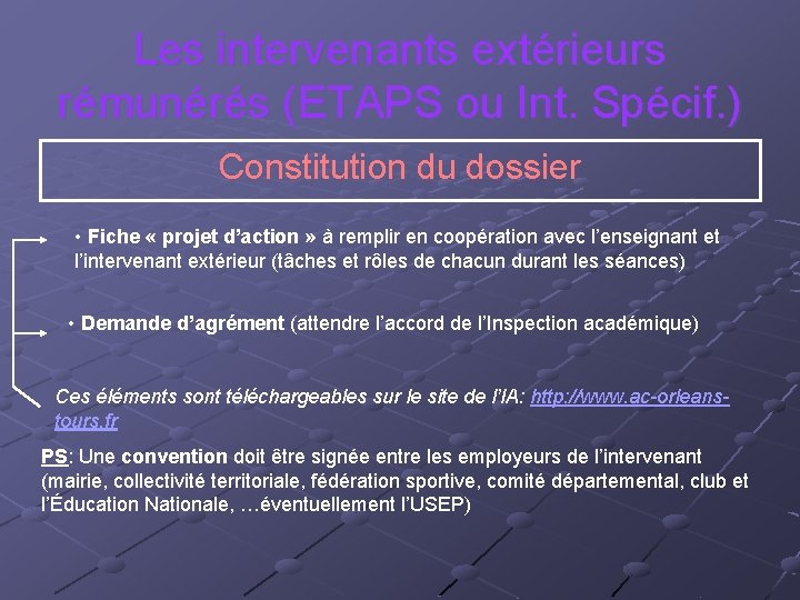 Les intervenants extérieurs rémunérés (ETAPS ou Int. Spécif. ) Constitution du dossier • Fiche