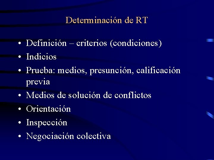 Determinación de RT • Definición – criterios (condiciones) • Indicios • Prueba: medios, presunción,