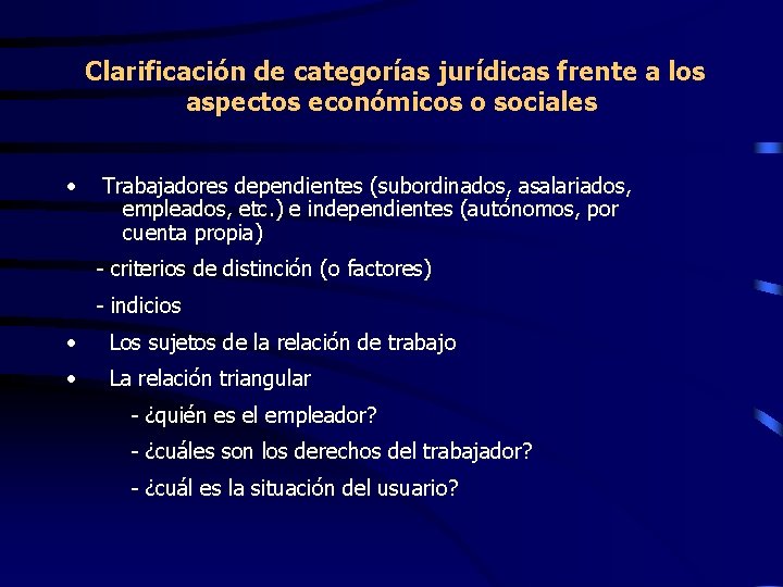 Clarificación de categorías jurídicas frente a los aspectos económicos o sociales • Trabajadores dependientes