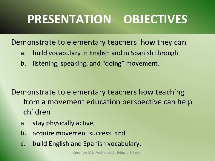 PRESENTATION OBJECTIVES Demonstrate to elementary teachers how they can a. build vocabulary in English