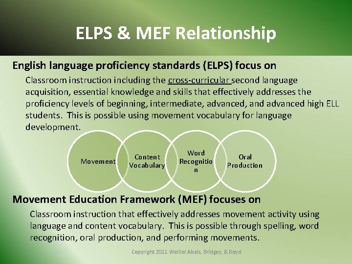 ELPS & MEF Relationship English language proficiency standards (ELPS) focus on Classroom instruction including