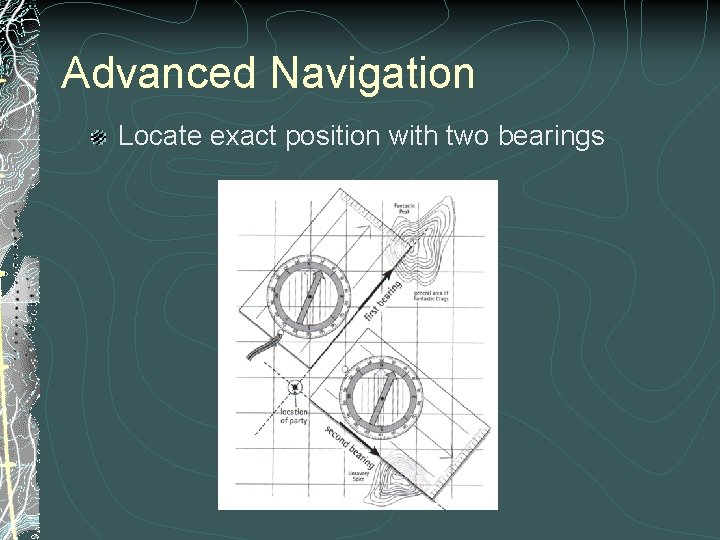 Advanced Navigation Locate exact position with two bearings 