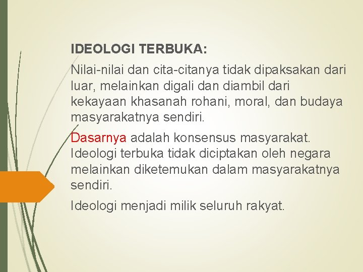 IDEOLOGI TERBUKA: Nilai-nilai dan cita-citanya tidak dipaksakan dari luar, melainkan digali dan diambil dari