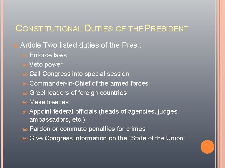 CONSTITUTIONAL DUTIES OF THE PRESIDENT Article Two listed duties of the Pres. : Enforce CONSTITUTIONAL DUTIES OF THE PRESIDENT Article Two listed duties of the Pres. : Enforce