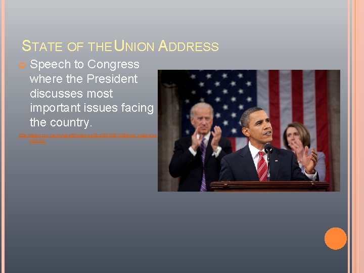 STATE OF THE UNION ADDRESS Speech to Congress where the President discusses most important STATE OF THE UNION ADDRESS Speech to Congress where the President discusses most important