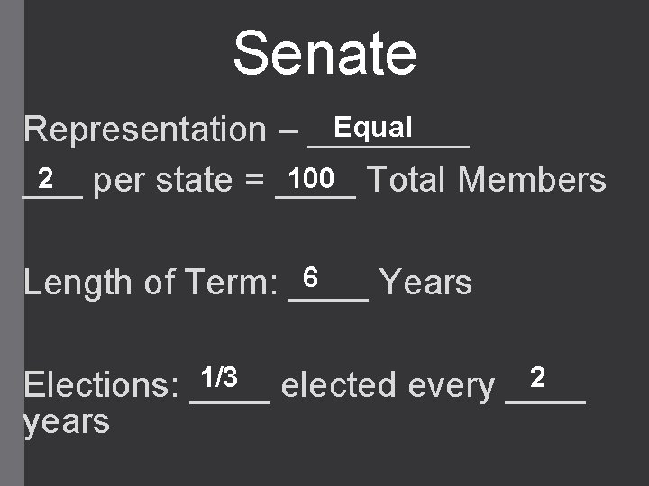 Senate Equal Representation – ____ 2 per state = ____ 100 Total Members ___