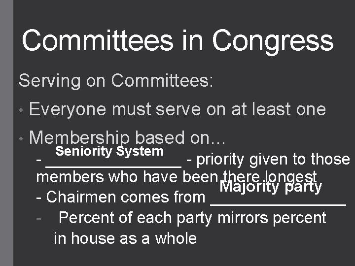 Committees in Congress Serving on Committees: • Everyone must serve on at least one