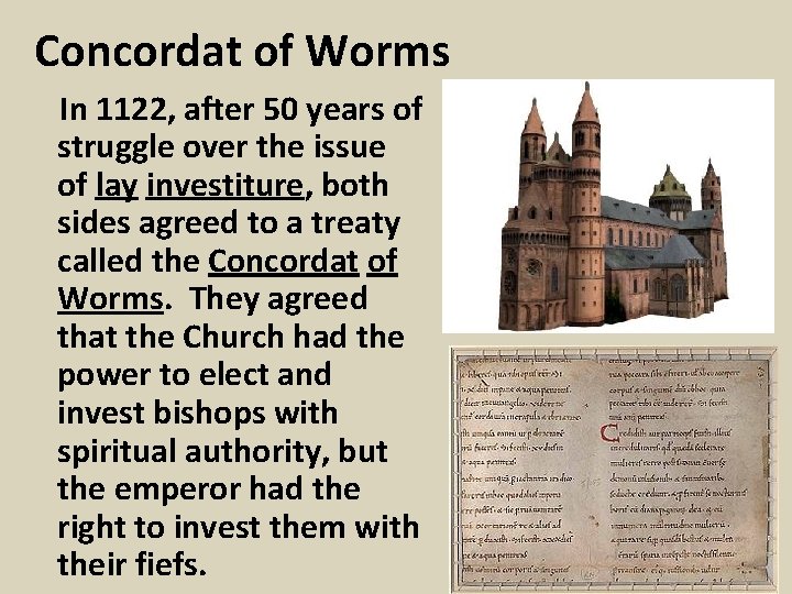 Concordat of Worms In 1122, after 50 years of struggle over the issue of