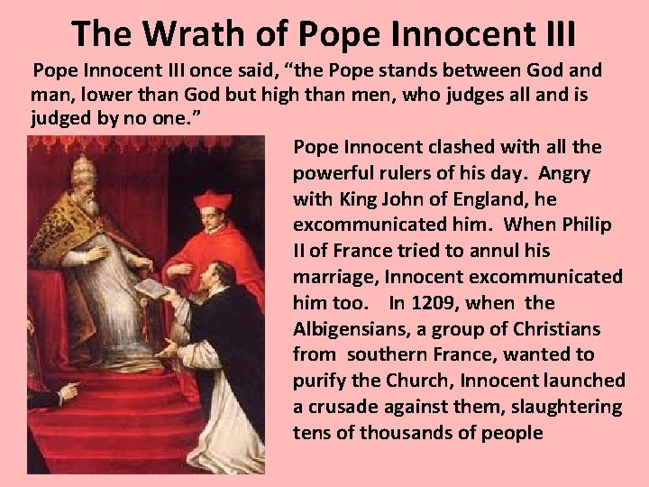 The Wrath of Pope Innocent III once said, “the Pope stands between God and