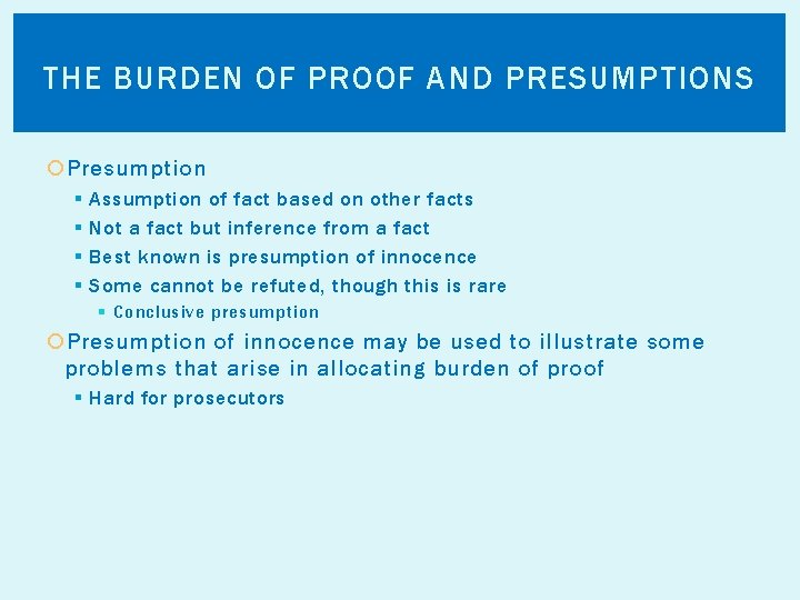 THE BURDEN OF PROOF AND PRESUMPTIONS Presumption § § Assumption of fact based on