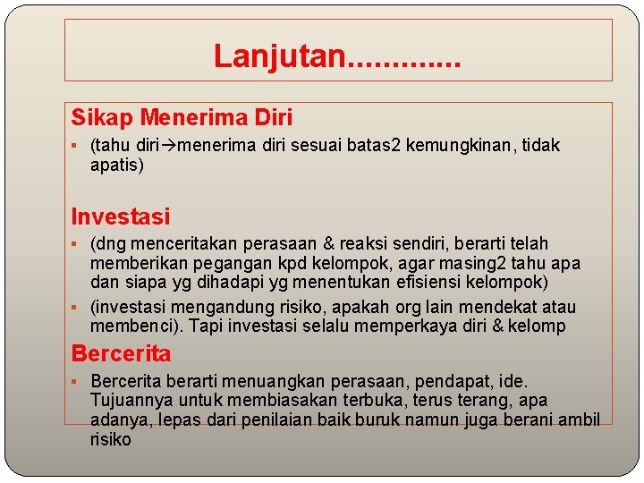 Lanjutan. . . Sikap Menerima Diri § (tahu diri menerima diri sesuai batas 2