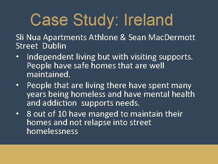 Case Study: Ireland Sli Nua Apartments Athlone & Sean Mac. Dermott Street Dublin •