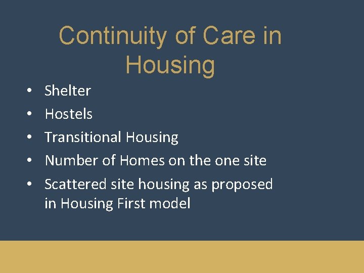 Continuity of Care in Housing • • • Shelter Hostels Transitional Housing Number of