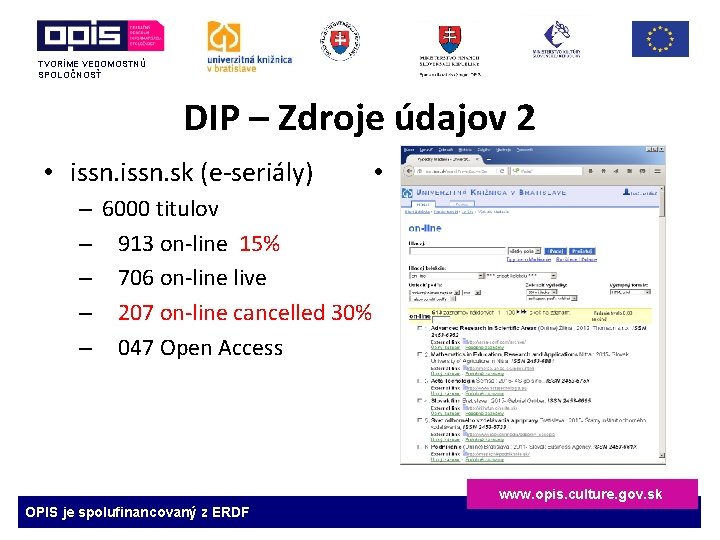 TVORÍME VEDOMOSTNÚ SPOLOČNOSŤ DIP – Zdroje údajov 2 • issn. sk (e-seriály) • –