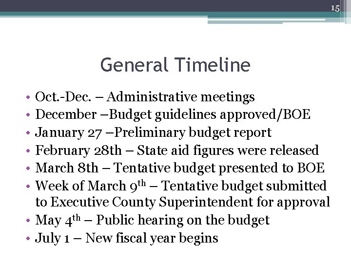 15 General Timeline • • • Oct. -Dec. – Administrative meetings December –Budget guidelines