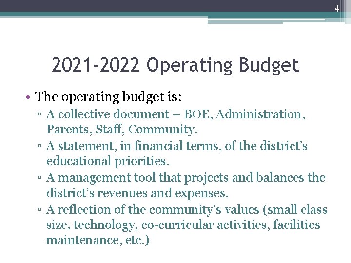 4 2021 -2022 Operating Budget • The operating budget is: ▫ A collective document