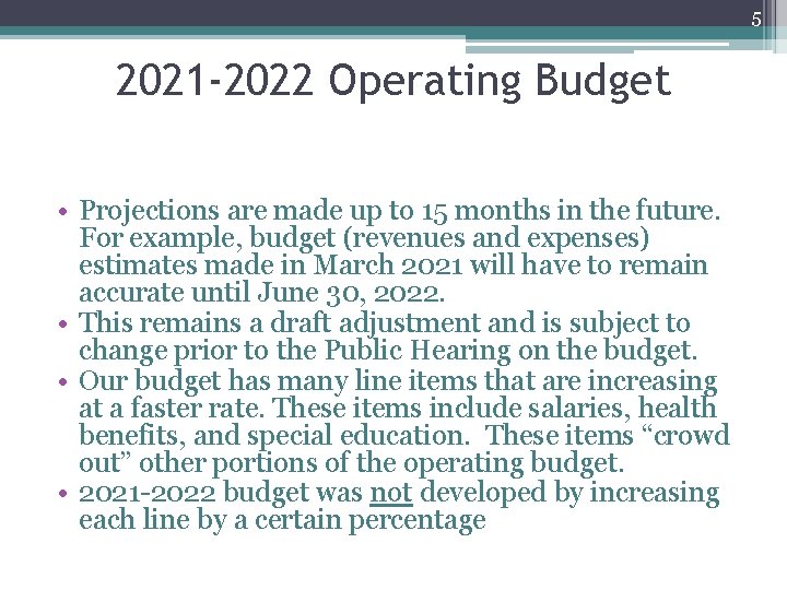 5 2021 -2022 Operating Budget • Projections are made up to 15 months in