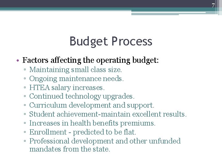 7 Budget Process • Factors affecting the operating budget: ▫ ▫ ▫ ▫ ▫