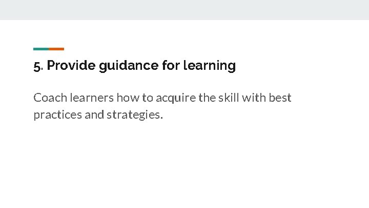 5. Provide guidance for learning Coach learners how to acquire the skill with best