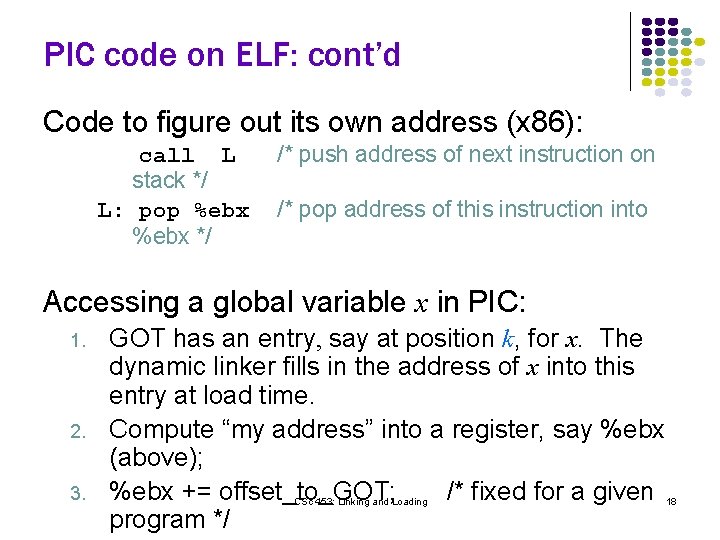 PIC code on ELF: cont’d Code to figure out its own address (x 86): PIC code on ELF: cont’d Code to figure out its own address (x 86):