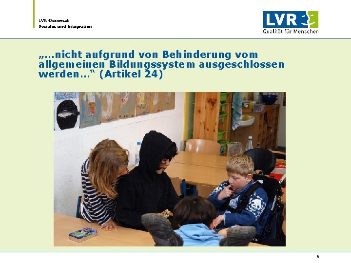 LVR-Dezernat Soziales und Integration „…nicht aufgrund von Behinderung vom allgemeinen Bildungssystem ausgeschlossen werden…“ (Artikel