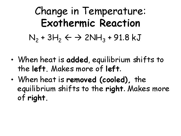 Change in Temperature: Exothermic Reaction N 2 + 3 H 2 2 NH 3