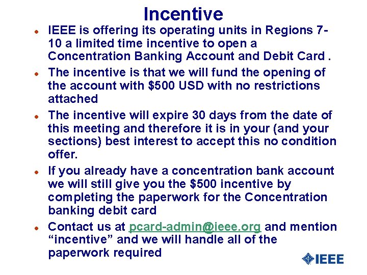 Incentive l l l IEEE is offering its operating units in Regions 710 a